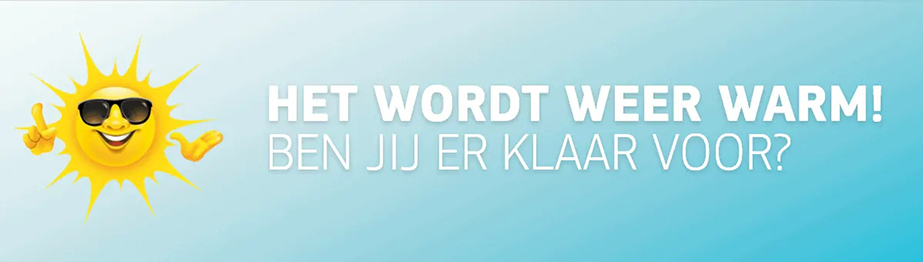 Het wordt weer warm. Ben jij er klaar voor?
